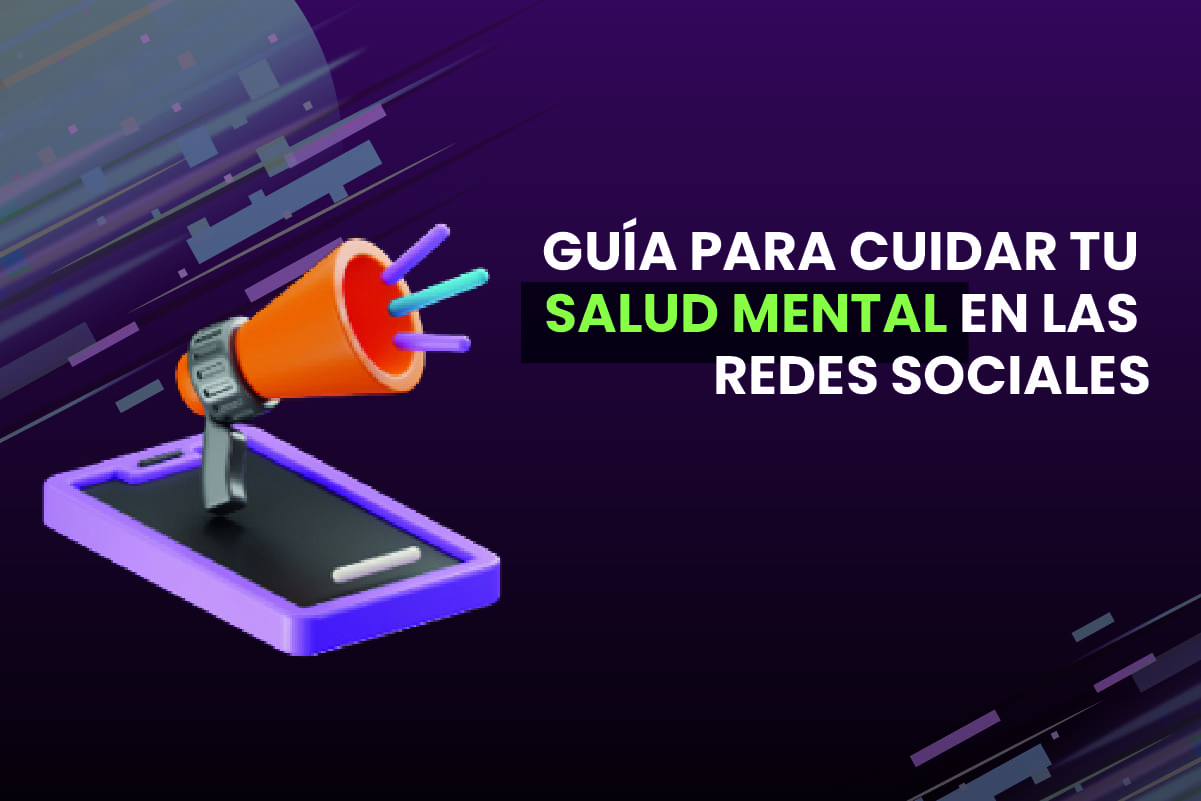 Guía para Cuidar tu Salud Mental en las Redes Sociales